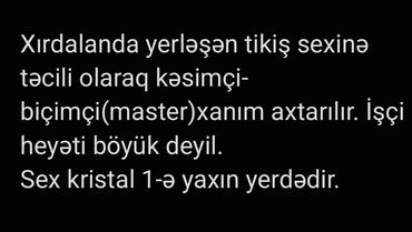 daye xirdalan: Tikişçi tələb olunur, 6 ildən artıq təcrübə, 6/1, Aylıq ödəniş