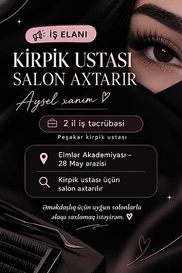 elmlər akademiyası: Xidmət: Kirpik ustası əməkdaşlıq üçün salon axtarır - Ad: Aysel - — 1