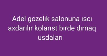 Dırnaq ustaları: Dırnaq ustası tələb olunur, Fiks edilmiş ödəniş, 1-2 illik təcrübə, Rəsmi işədüzəltmə