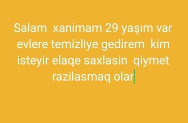ищу работу домработницы в баку 1 2 раза в неделю: Ev təmizlik xidməti - Mən xanımam, 29 yaşım var - Mənzillərə/evlərə