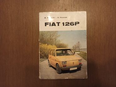 Ostalo: Knjiga - priručnik FIAT 126P popularna "PEGLICA" Izdavač TEHNIČKA