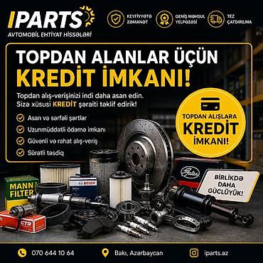 Artıq IPARTS-da topdan alışlara kredit imkanı mövcuddur! İşini