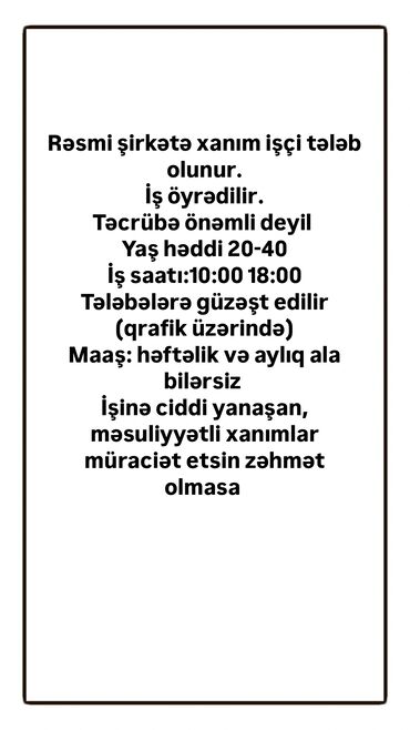 hövsanda iş: Rəsmi şirkətə xanım işçi tələb olunur. İş öyrədilir. Təcrübə önəmli