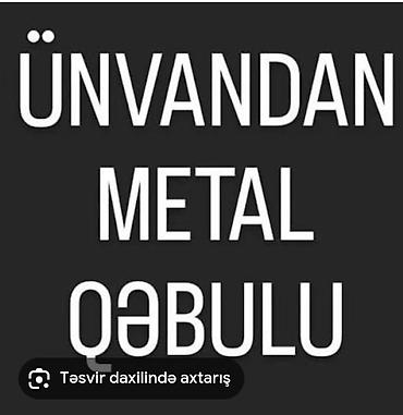 Təmizlik xidmətləri: Her nov metal ve ELVAN metal QEBULU YUKSEK QIYMETE gelib YERINDE KESIB — 1