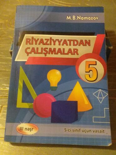 riyaziyyatdan qayda kitabı: M.B Namazov Riyaziyatdan tapşrıqlar 
2-ci əl 5 azn içi təptəzə