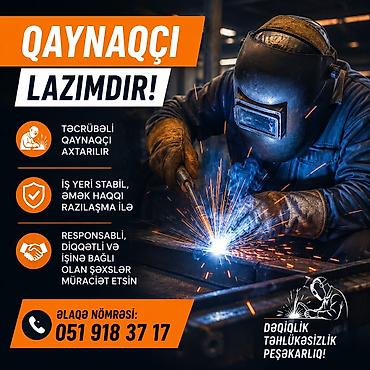 qaynağcı: Vakansiya: Qaynaqçı - Təcrübəli qaynaqçı axtarılır - İş yeri stabil - — 1