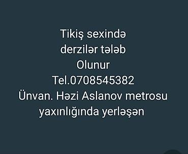 Tikiş sexində dərzi vakansiyası - Peşə: dərzi - İş yeri: tikiş sexi -