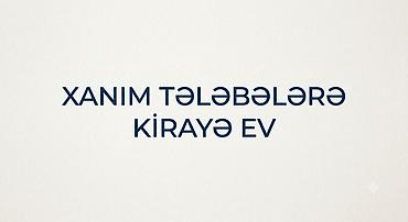 kirə: KİRAYƏ EV ELANI 8 Noyabr metrosunun yaxınlığında, Papanin ərazisində — 1