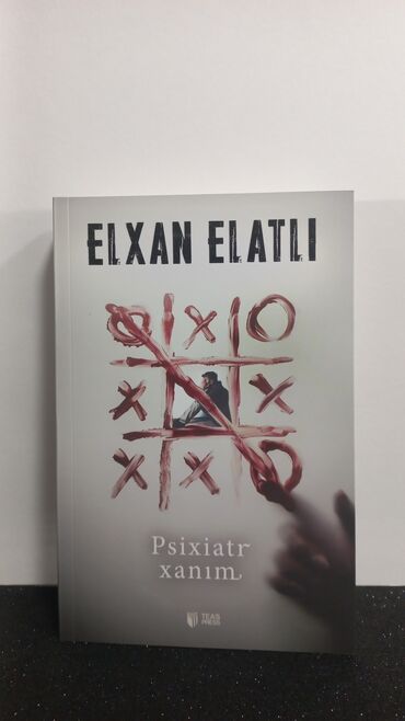 Bədii ədəbiyyat: PSİXİATR XANIM ELXAN ELATLI SALAM ŞƏKİLDƏ GÖRDÜYÜNÜZ KİTABI ƏLDƏ