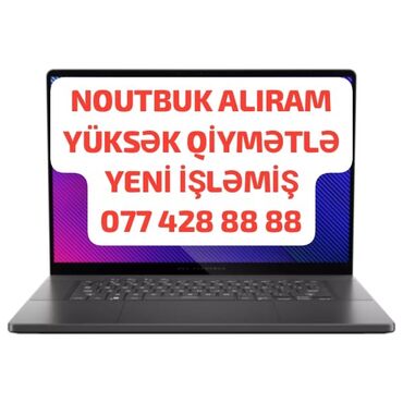 куплю ноутбук: YÜKSƏK QİYMƏTLƏ ALIŞ
