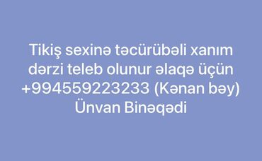 iş elanı 2024: Tikiş sexinə təcrübəli xanım dərzilər tələb olunur. Əlaqə üçün