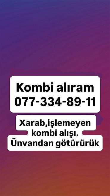 Xarab kombilər alırıq! İşləməyən, xarab və təmirə yararsız kombilər