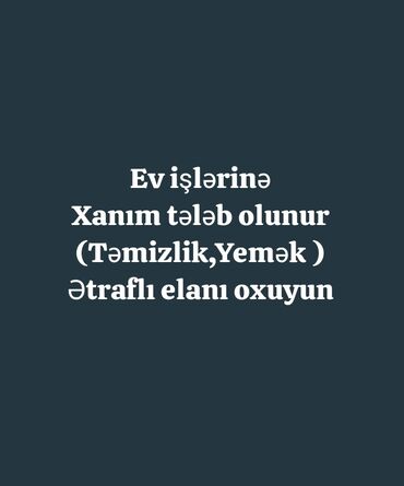 Marketinq, Reklam və PR: Ev qulluqçusu tələb olunur, 1/1, 1 ildən az təcrübə, Aylıq ödəniş