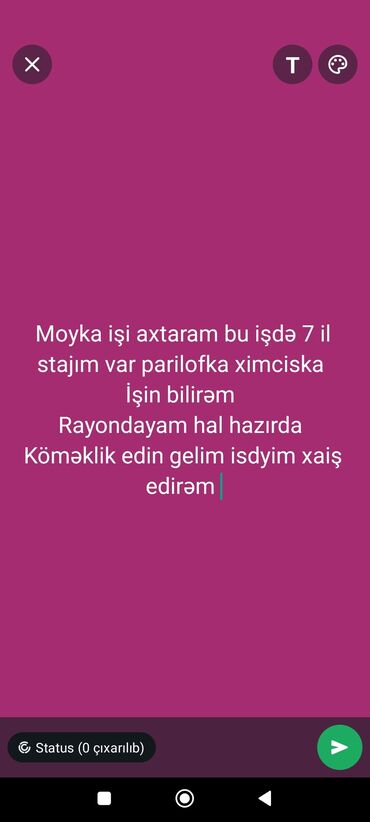 Avtobiznes, servis xidmətləri: Moyka işində 7 il stajım var parilofka ximciska işin edirem hazırda