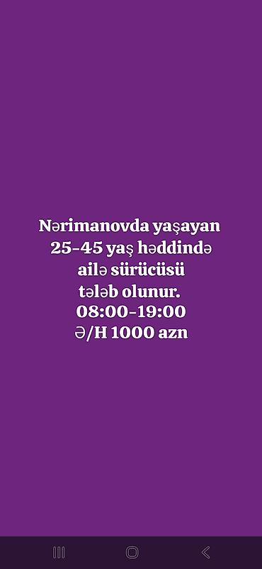 Nərimanov rayonunda yaşayan 25–45 yaş aralığında ailə sürücüsü tələb lalafo.az -da Nərimanov rayonunda yaşayan 25–45 yaş aralığında ailə sürücüsü tələb