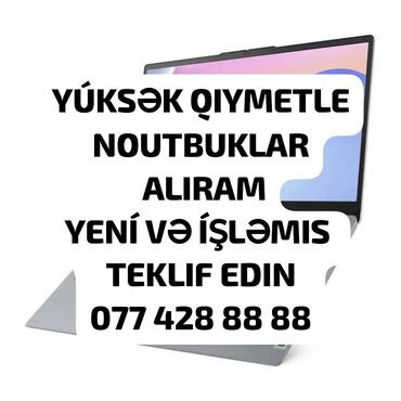 ВАЗ (ЛАДА): Yuksek qiymetle noutbuk alisi teklif edin yeni islemis xais olunur