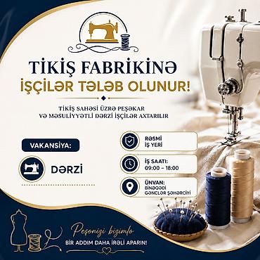 derzi iş elanlari: Vakansiya: Dərzi Təsvir: - Tikiş fabriki tikiş sahəsi üzrə peşəkar və — 1