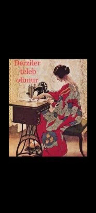 iş dərzi: Dərzi tələb olunur, 3-5 illik təcrübə, 6/1, 10 günlük ödəniş