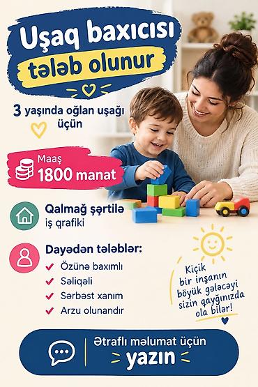 derziyem is axtariram: Uşaq baxıcısı tələb olunur - 3 yaşında oğlan uşağı üçün - Maaş: 1800 — 1