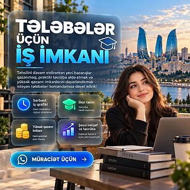 tehsil: 🎓 TƏLƏBƏLƏR ÜÇÜN İŞ İMKANI Təhsilini davam etdirərkən yeni bacarıqlar — 1
