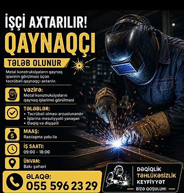 qaynağcı: Qaynaqçı tələb olunur Vəzifə: - Metal konstruksiyaların qaynaq — 1