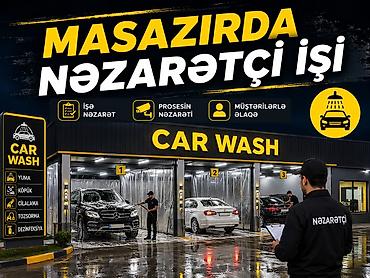 СТО, автобизнес: Masazırda Avtoyuma məntəqəsi üçün nəzarətçi işi Vəzifə məzmunu: - — 1
