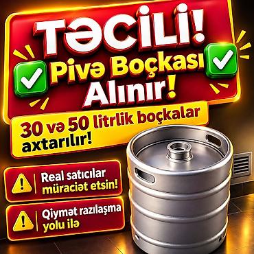 Boçkalar və çəlləklər: Təcili! Pivə boçkası alınır. - Axtarılan tutumlar: 30 litrlik və 50 — 1