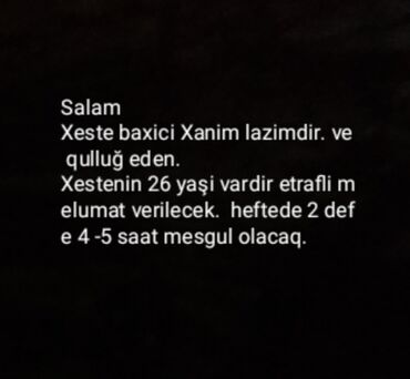 xeste baxicisi axtariram: Xəstə baxıcısı. 1/1. Nizami r. r-nu