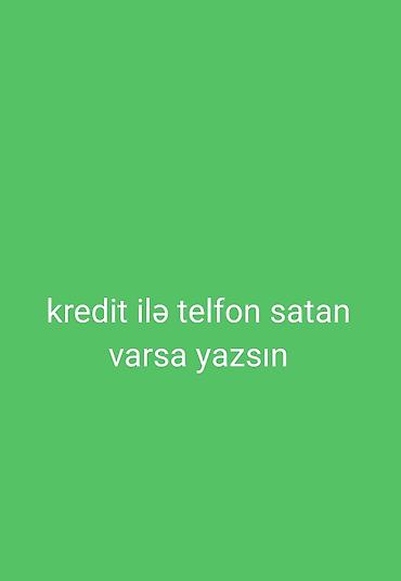 Redmi,poco,samsung kredite telfon satan varsa yazsin max qiymet 350