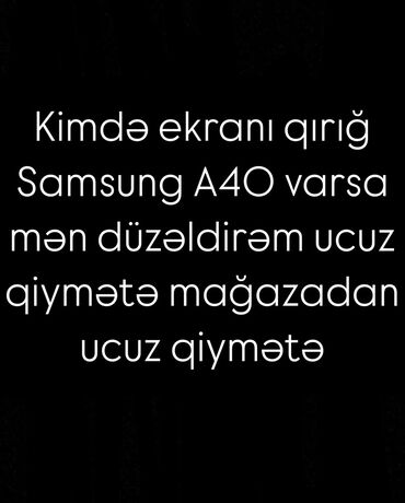 samsung galaxy j8: Kimdə samsung A40 telefonunun ekranı qırılıbsa, ləkəlidirsə ucuz