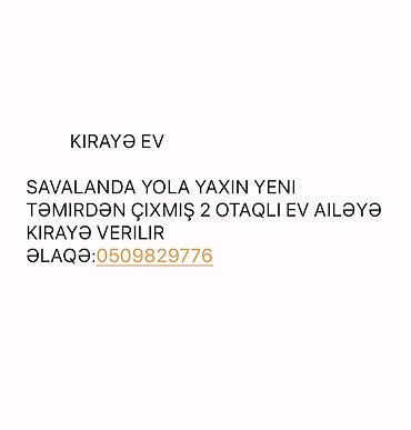 zabrat 1 kiraye evler 2026: Kirayə ev – Savalan - Məkan: Savalan, yola yaxın ərazi - Planlama: 2 — 1