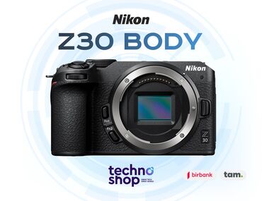 Fotokameralar: Nikon Z30 Body Sifariş ilə ✅ Hörmətli Müştərilər “Technoshop