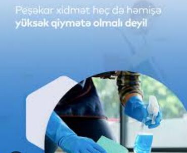 Otel, kafe, restoranlar: Salam.Xidmet deyil ev,ofis,obyekt,bağ evlərinin təmizlik işinen