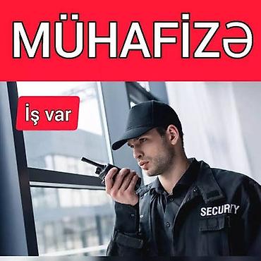 administrator işi axtarıram: Mühafizeçi teleb olunur. Lazımı olan sənədlər -11 illik orta məktəbi — 1