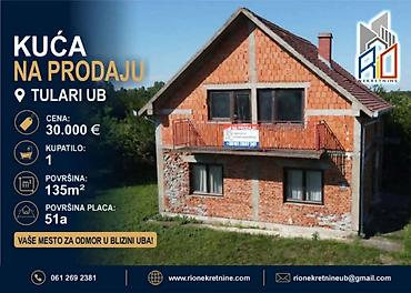 Buy a house: Na prodaju kuća u Tularima kod Uba! Površine 135 m2 površina placa 51 — 1