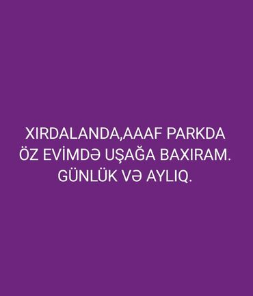 evde daye: Dayə tələb olunur, İstənilən yaş, Təcrübəsiz, Dəyişən qrafik