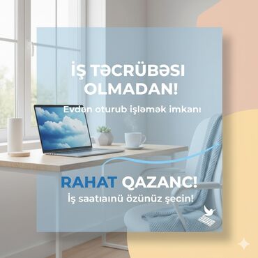 bakıda iş elanlari: Evdən oturub pul qazanmaq istəyənlər əlaqə saxlasın. İş saatınızı
