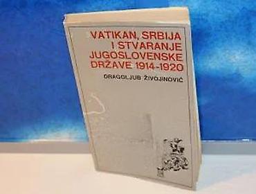 tipke: Vatikan, Srbija i stvaranje jugoslovenske države 1914Dragoljub — 3