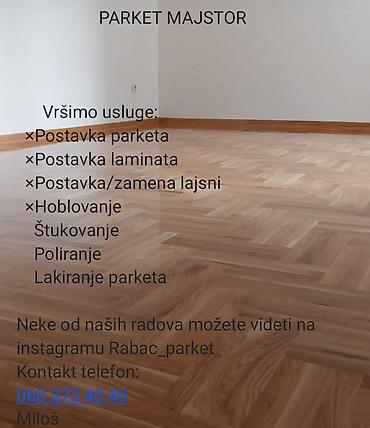 Građevinarstvo i rekonstrukcija: Poštovane komšije, vršimo parketarske usluge Sa gotovo 10 godina — 9