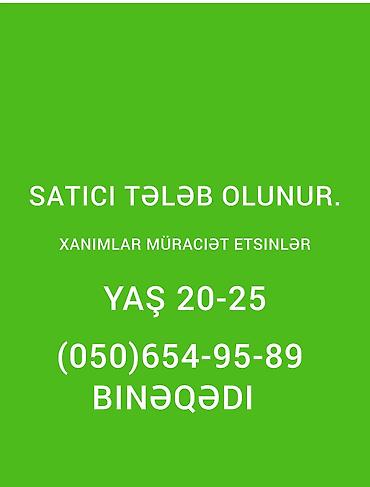 Satış məsləhətçiləri: Satış məsləhətçisi tələb olunur, Yalnız qadınlar üçün, 18-29 yaş — 1