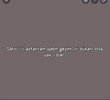 satıcı tələb olunur: Satış məsləhətçisi tələb olunur, Yalnız qadınlar üçün, 30-45 yaş, İşəmuzd ödəniş