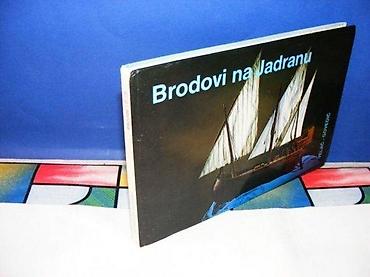bata usce: Brodovi na Jadranu - A. Veljić, S. Govedić Ilustrovana fotografijama u — 1