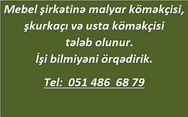 bağ evi işi: Malyar köməkçisi tələb olunur.
İş yeri keşlə qəsəbəsində yerləşir — 1