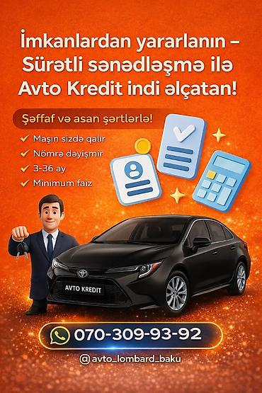 ilkin odənişli maşınlar: Avto Kredit – Avto girov əsasında nağd pul krediti Xüsusiyyətlər: - — 1