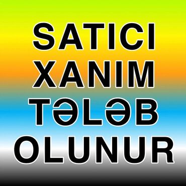 satıci: Satış məsləhətçiləri. 3-5 illik təcrübə. Tam iş günü. Sabunçu r. r-nu