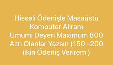 рам: Hissəli ödənişlə masaüstü kompüter axtarıram. Ümumi dəyəri maksimum — 1