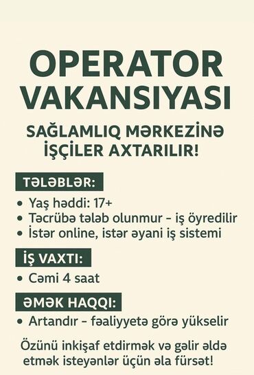 Digər ixtisaslar: Operator vakansi̇yasi sağlamliq mərkəzi̇nə i̇şçi̇lər axtarilir!
