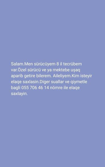Резюме: Salam. Mən 8 il təcrübəsi olan bir sürücüyəm. Şəxsi sürücü kimi və ya