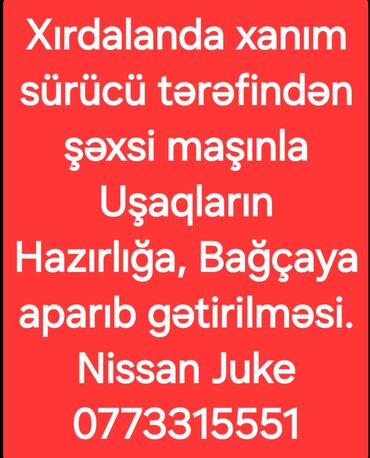 şofer isi: Oz masinimla Usaqlarin hazirliga mektebe ve ya bagcaya aparilmasi