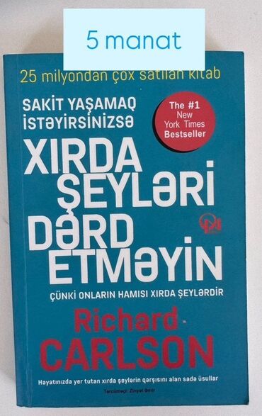 Digər kitablar və jurnallar: Richard Carlsonun "Xırda şeyləri dərd etməyin" kitabı. Əgər sakit